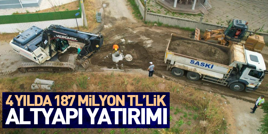 Samsun’da 4 yılda 187 milyon TL’lik altyapı yatırımı