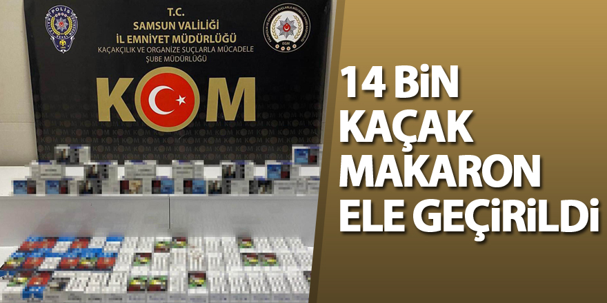 Samsun'da 14 bin kaçak makaron ele geçirildi