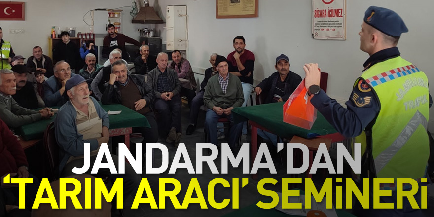 Jandarma’dan ‘tarım aracı’ semineri