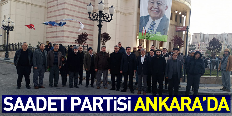 Saadet Partisi Ankara’da