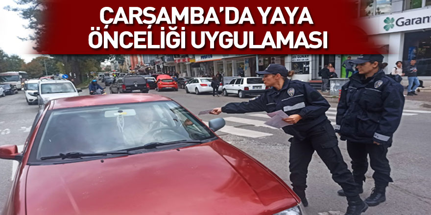 Çarşamba’da yaya önceliği uygulaması