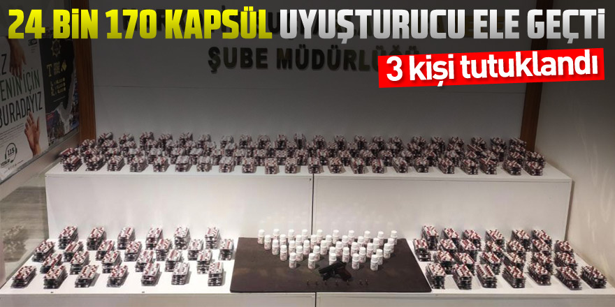 Samsun'da 24 bin 170 kapsül uyuşturucu ele geçti: 3 kişi tutuklandı