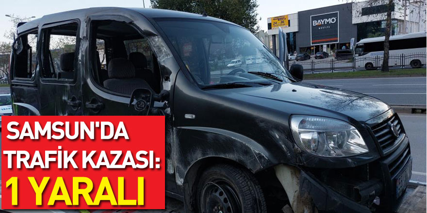 Samsun'da trafik kazası: 1 yaralı