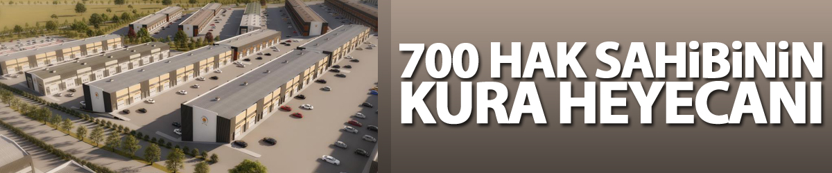 700 hak sahibinin kura heyecanı