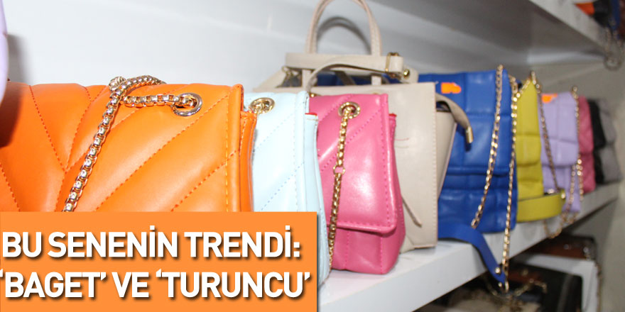 Bu Senenin Trendi: ‘Baget’ ve ‘Turuncu’