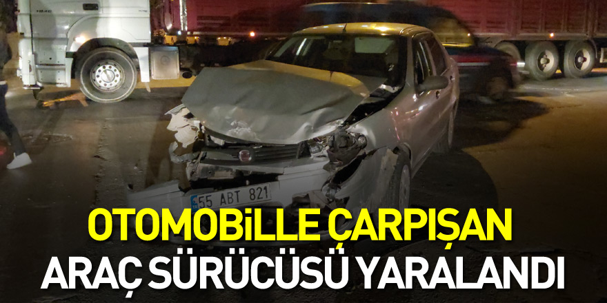 Bafra'da otomobille çarpışan hafif ticari araç sürücüsü yaralandı