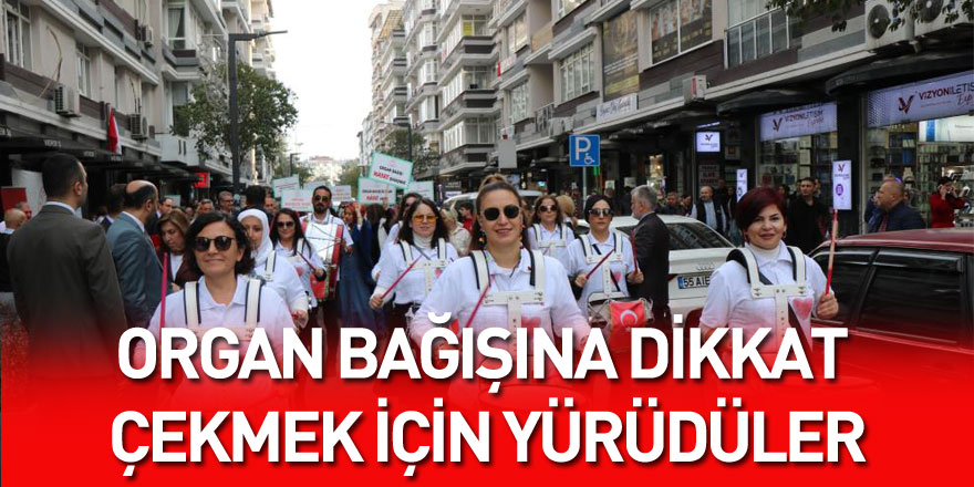 Organ bağışına dikkat çekmek için yürüdüler