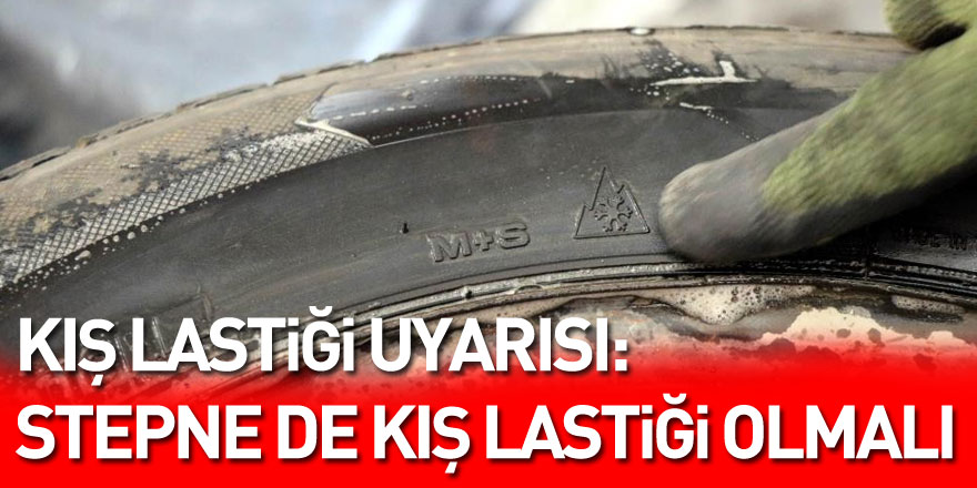 Kış lastiği uyarısı: Stepne de kış lastiği olmalı