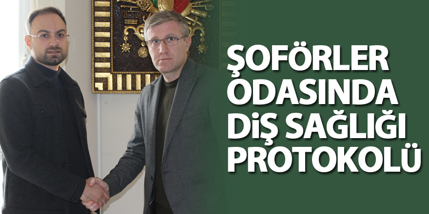 Şoförler Odasında Diş Sağlığı protokolü