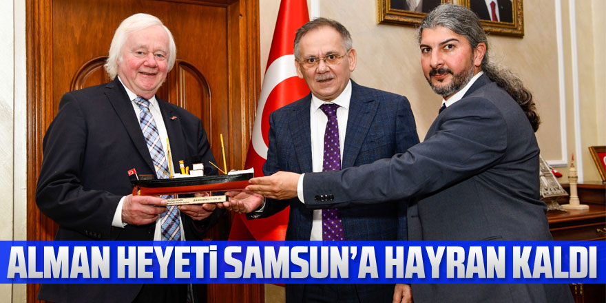 Alman heyeti Samsun’a hayran kaldı