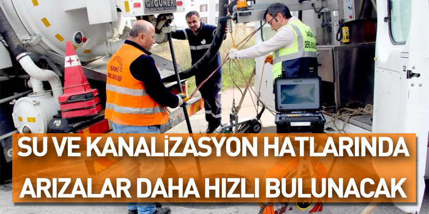 Samsun’da su ve kanalizasyon hatlarında arızalar daha hızlı bulunacak