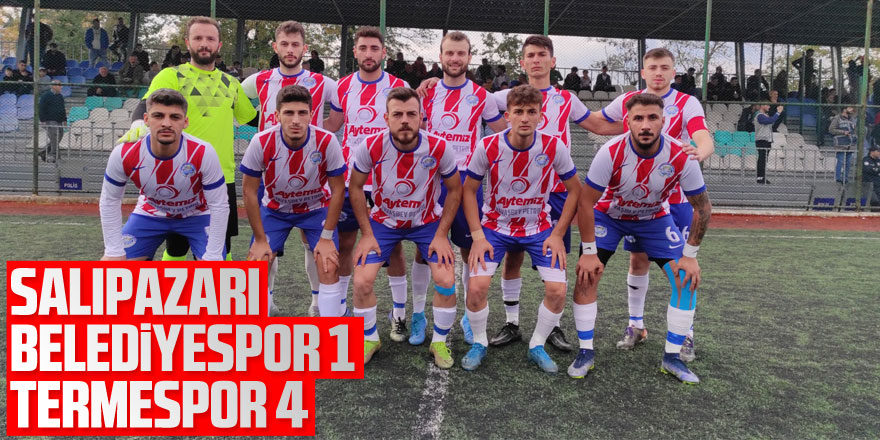 Salıpazarı Belediyespor 1 -Termespor 4