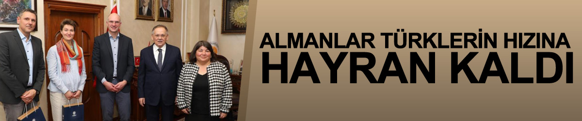 Almanlar Türklerin hızına hayran kaldı