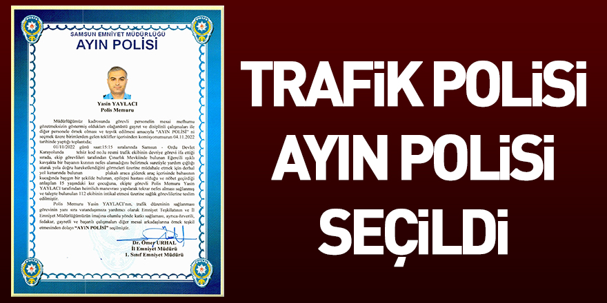 Nefes alamayan çocuğu ölümden kurtaran trafik polisi ayın polisi seçildi