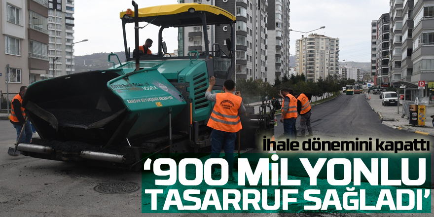 ‘İhale dönemini kapattı, 900 milyonluk tasarruf sağladı’