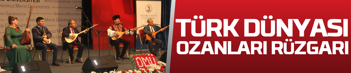 Samsun'da Türk dünyası ozanları rüzgarı