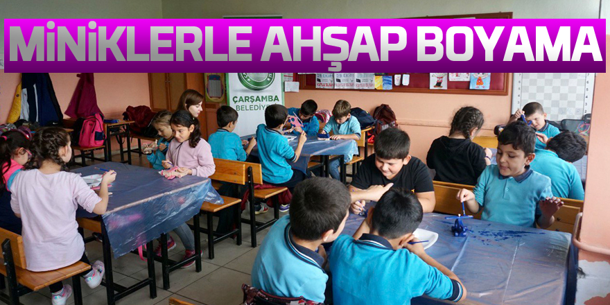 MİNİKLERlE AHŞAP BOYAMA