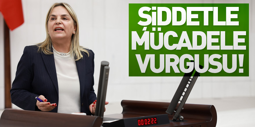 Şiddetle mücadele vurgusu!