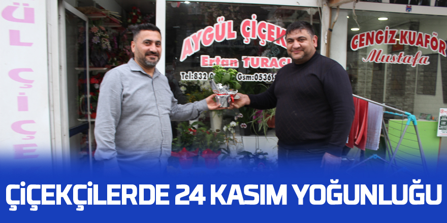 Çiçekçilerde 24 Kasım Yoğunluğu