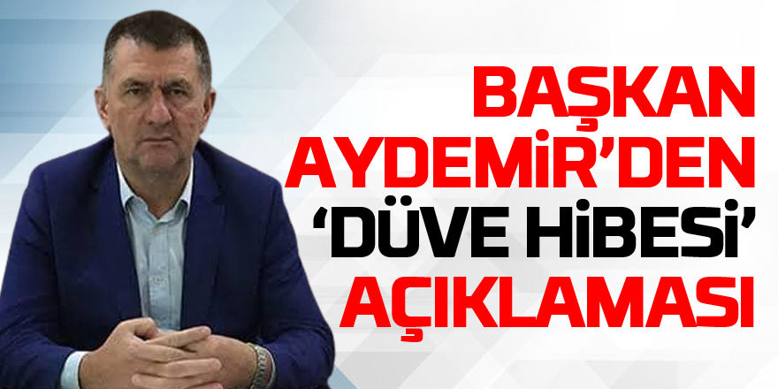 Başkan Aydemir ‘düve hibesi’ açıklaması