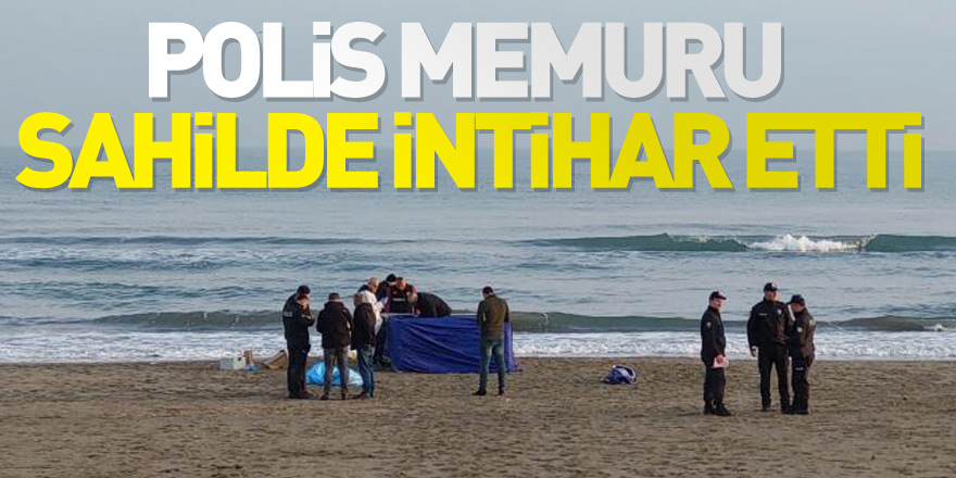 Polis memuru sahilde intihar etti