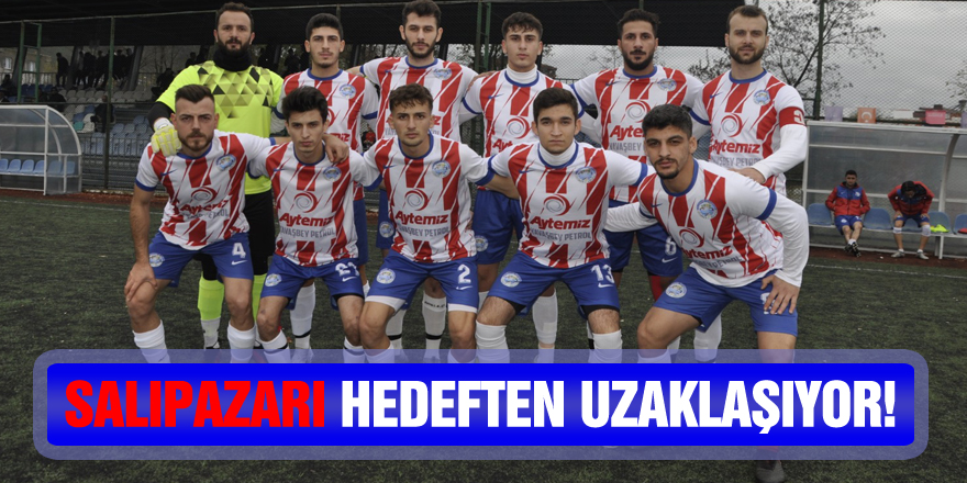 Salıpazarı Hedeften Uzaklaşıyor