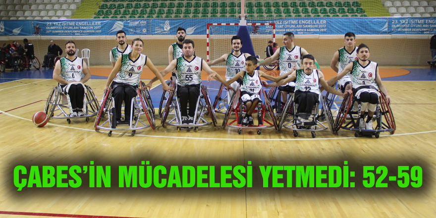 ÇABES’in mücadelesi yetmedi: 52- 59