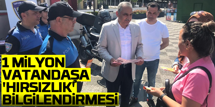 Polisten 1 milyon vatandaşa 'hırsızlık' bilgilendirmesi