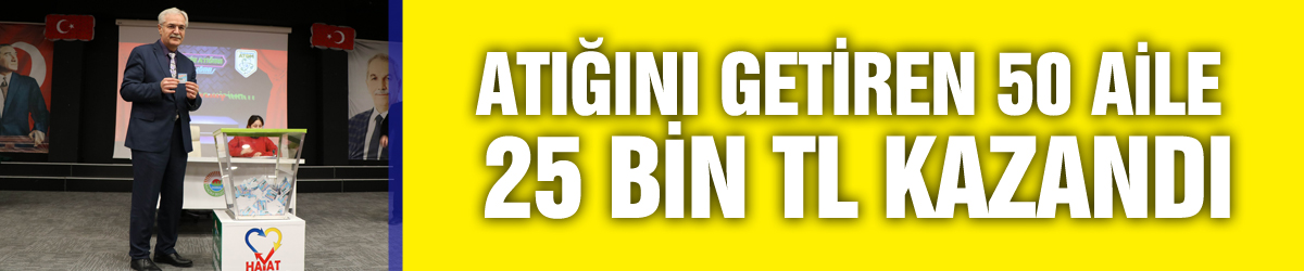 Atığını getiren 50 aile 25 bin TL kazandı