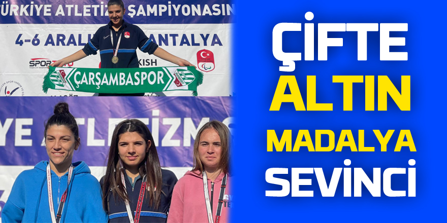 ÇİFTE ALTIN MADALYA SEVİNCİ