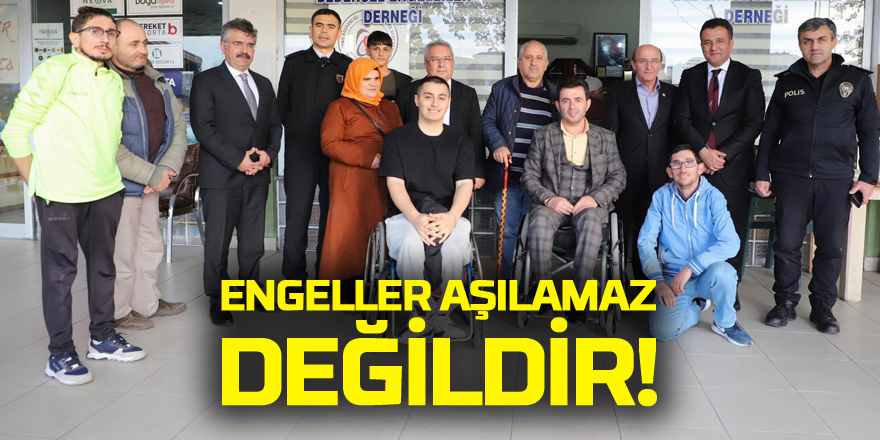 ENGELLER AŞILAMAZ DEĞİLDİR