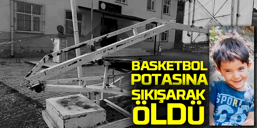 5 yaşındaki çocuk basketbol potasına sıkışarak öldü