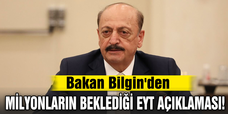 Bakan Bilgin'den milyonların beklediği EYT açıklaması!