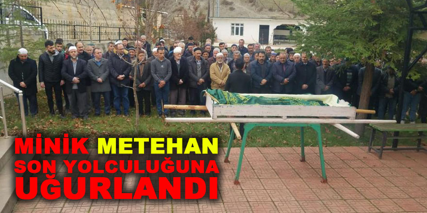 Minik Metehan Son Yolculuğuna Uğurlandı