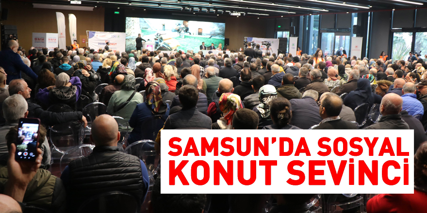 Samsun’da sosyal konut sevinci