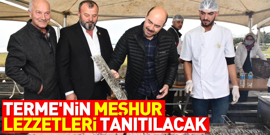 Terme'nin meşhur lezzetleri tanıtılacak