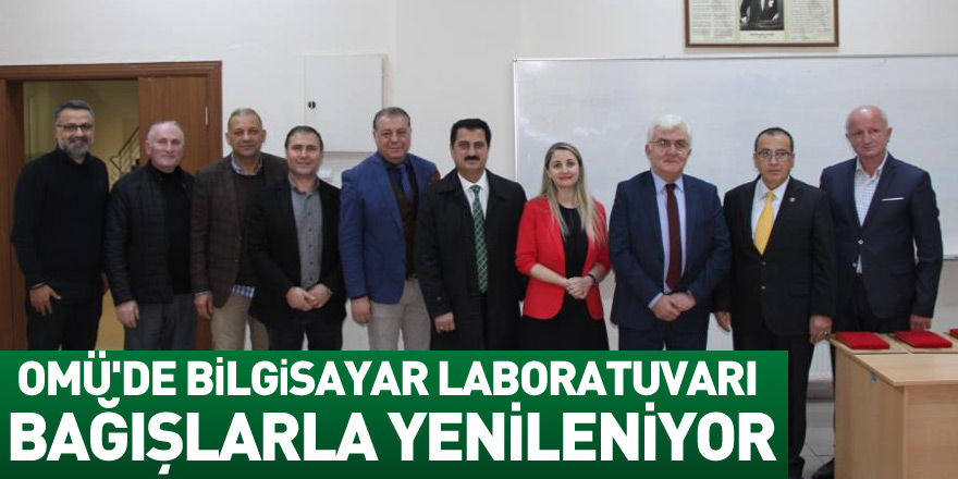 OMÜ'de bilgisayar laboratuvarı bağışlarla yenileniyor