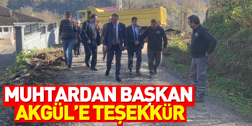 Muhtardan Başkan Akgül’e Teşekkür