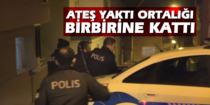 Önce evinin banyosunda ateş yaktı, sonra çatıya çıktı