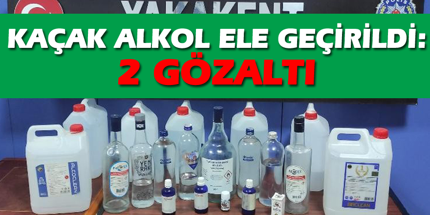 Kaçak alkol ele geçirildi: 2 gözaltı