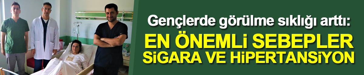 Gençlerde ‘inme’ görülme sıklığı arttı: En önemli sebepler sigara ve hipertansiyon