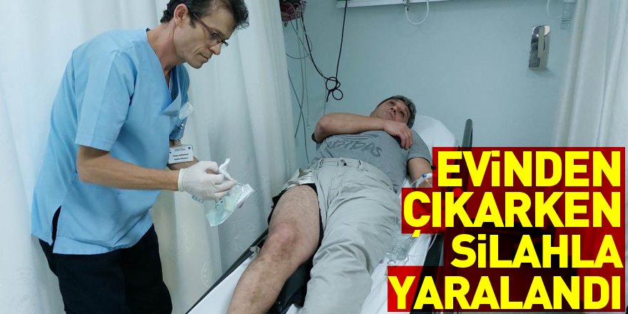 Evinden çıkarken silahlı saldırıda yaralandı