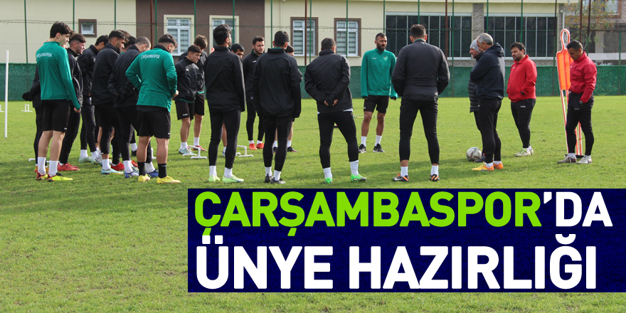 Çarşambaspor’da Ünye Hazırlığı