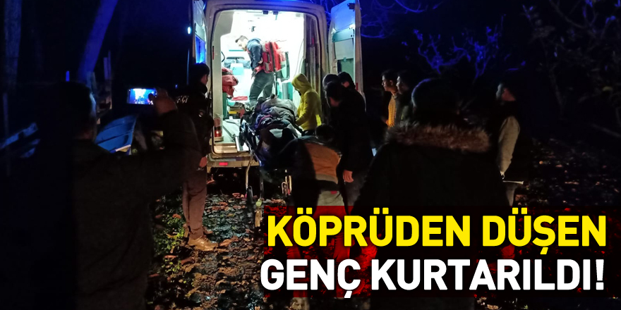 Köprüden düşen genç kurtarıldı