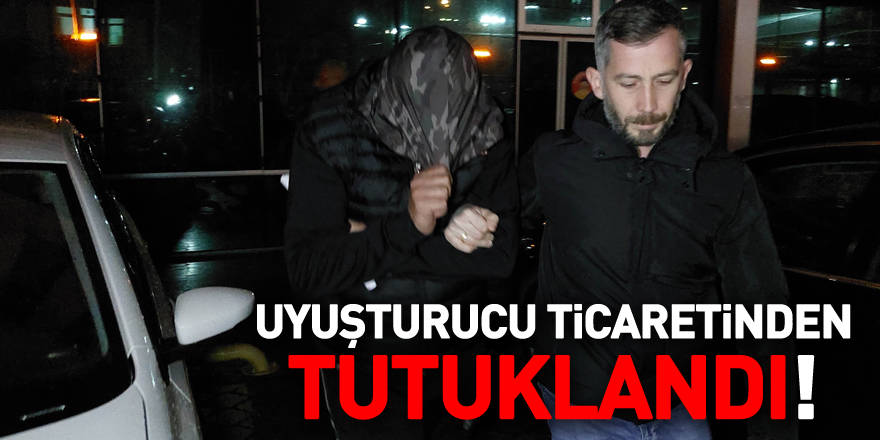 Samsun'da uyuşturucu ticaretinden bir kişi tutuklandı