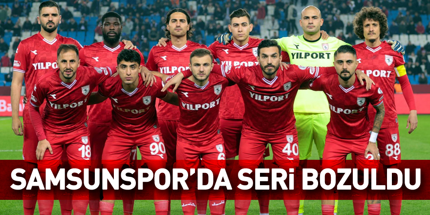 Samsunspor’da seri bozuldu