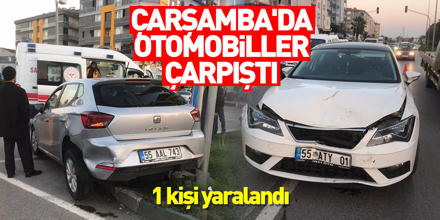 Çarşamba'da otomobiller çarpıştı, 1 kişi yaralandı