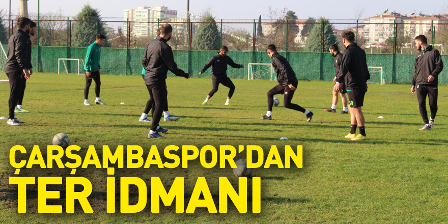 ÇARŞAMBASPOR’DAN TER İDMANI