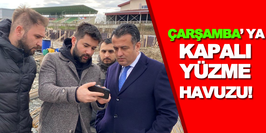 Çarşamba Kapalı Yüzme Havuzu yükseliyor