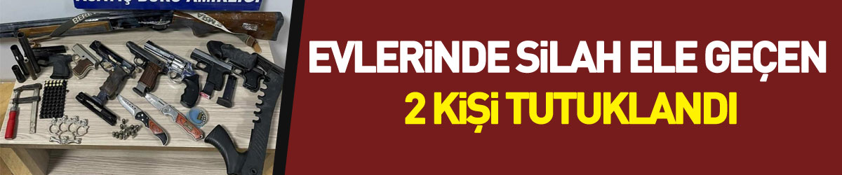 Samsun'da evlerinde silah ele geçen 2 kişi tutuklandı